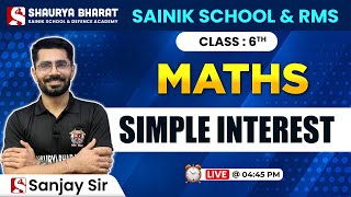 Simple Interest  For Class 6th Sainik School and RMS by Sanjay Sir [upl. by Aradnahc757]