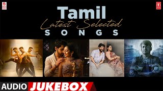 Tamil Latest Selected Songs Audio Jukebox  Kollywood New 2023 Collection  Tamil Hits [upl. by Ibson]