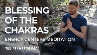 Blessing of the Chakras  Energy Centers Meditation [upl. by Assirem469]