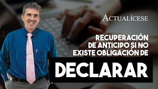 ¿Cómo recuperar el anticipo de un año en el que no se debe declarar renta [upl. by Nolos547]