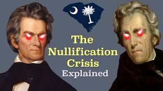 The Nullification Crisis Explained [upl. by Anelav]