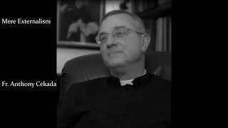 Mere Externalism by Fr Anthony Cekada Traditional Catholic Sermon [upl. by Eetak]