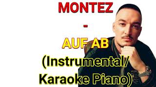 MONTEZ  AUF AB InstrumentalKaraoke Piano [upl. by Eirojam407]