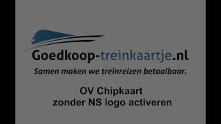 OV Chipkaart zonder NS Logo Activeren [upl. by Niwhsa130]