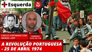 MaisEsquerda A Revolução dos Cravos e a derrota do fascismo em Portugal  ManuelLoff [upl. by Carolann]