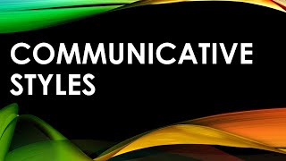 Communicative styles [upl. by Airdnahc]