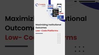 How to Maximize Institutional Outcomes with LowCode Platforms  Creatrix Campus [upl. by Ynottirb130]