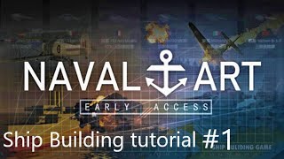 NavalArt Ship Building Tutorial Updated With mic [upl. by Calore]