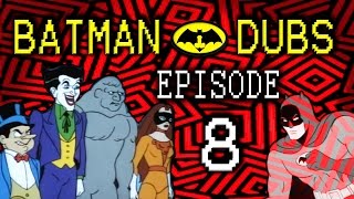 Batman Dubs 8  quotChaos Pt 1quot Parody [upl. by Eemiaj]