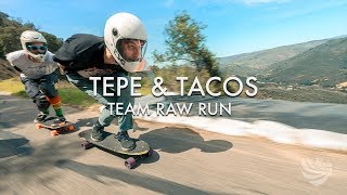 DOWNHILL SKATEBOARDING TEAM RAW RUN  Tepe and Tacos [upl. by Arinayed]