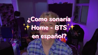 Home  BTS Version en Español✨🏡 [upl. by Sirrah]