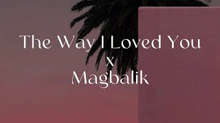 The Way I Loved You x Magbalik REMIX  Taylor Swift amp Callalily Lyrics [upl. by Rehc]