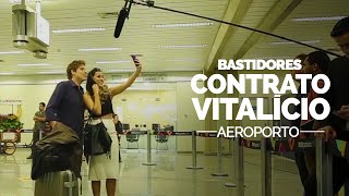 BASTIDORES  CONTRATO VITALÍCIO AEROPORTO [upl. by Zoller]