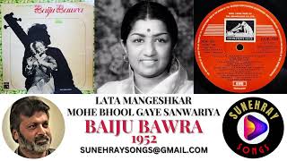 MOHE BHOOL GAYE SANWARIYA  LATA MANGESHKAR  BAIJU BAWRA  1952 [upl. by Aicilegna]