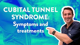 Cubital tunnel syndrome Symptoms and treatments [upl. by Akimas]