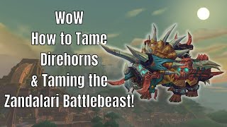 WoW How to Tame Direhorns amp Taming the Zandalari Battlebeast [upl. by Recneps]