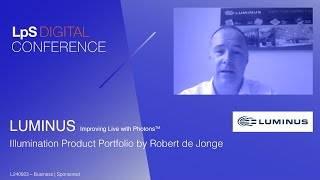 Luminus – Improving Live with Photons Illumination Product Portfolio by Robert de Jonge [upl. by Uthrop]