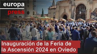 Inauguración de la Feria de la Ascensión 2024 en Oviedo [upl. by Nej196]