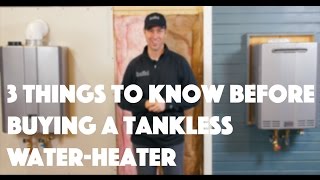 Tankless Water Heater 3 Things to Know [upl. by Heath]