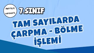 7Sınıf Matematik  Tam Sayılarda Çarpma  Bölme İşlemi  2025 [upl. by Yruoc621]