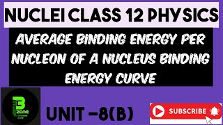 Average binding energy per nucleon of a nucleus binding energy curve  Nuclei Class 12 Physics [upl. by Htirehc]