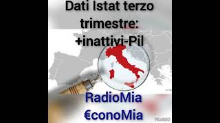 Dati Istat settembre 2024inattivi meno PilRadioMia EconoMia di Nando Silvestri [upl. by Martica891]