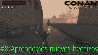 Conan Exiles 8 Aprendemos nuevos hechizos [upl. by Pilar]