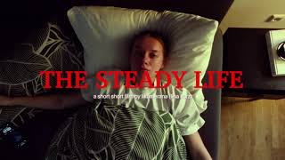 THE STEADY LIFE  SHORTFILM [upl. by Jerz]