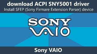 Install ACPI SNY5001 SFEP driver Sony Vaio [upl. by Edd]