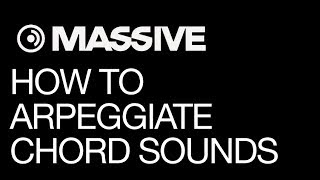 NI Massive  Arpeggiate Chord Sounds  How To Tutorial [upl. by Topper]