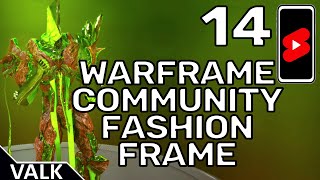 Warframe Community Fashion Frame 14 [upl. by Erine470]