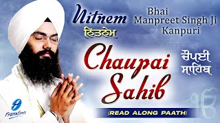 Chaupai Sahib  Read Along Nitnem Path Manpreet Singh Ji Kanpuri  Nitnem New Shabad Gurbani Kirtan [upl. by Sihtam786]