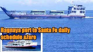 Daily schedule Super shuttle ferry hagnaya port to Santa fe Bantayan port [upl. by Stevens]