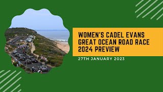 Womens Cadel Evans Great Ocean Road Race 2024 Preview [upl. by Nilo]