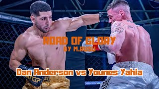 Road of Glory 3 by MR Fight 14  Dan Anderson vs Younes Yahia [upl. by Aiki315]