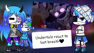 Undertale react to last breath Phase3🖤 [upl. by Desdemona]