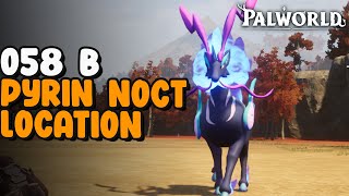 Pyrin Noct Location  Paldeck 058 B  Palworld [upl. by Hahseram680]