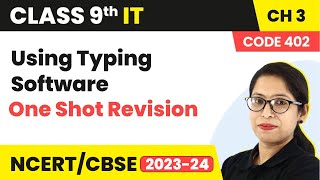 Using Typing Software  One Shot Revision  Class 9 Information Technology Chapter 3 Code 402 [upl. by Dickie841]