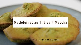 Recette  Madeleine au thé vert Matcha avec Maison Plisson [upl. by Enttirb99]