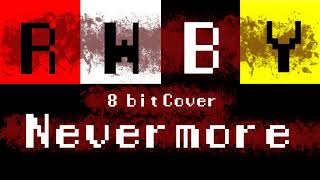 Nevermore  RWBY Volume 6 OST 8bit Cover [upl. by Male404]