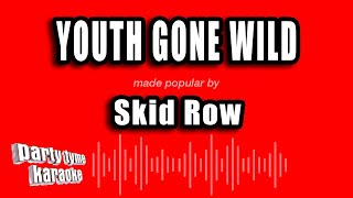 Skid Row  Youth Gone Wild Karaoke Version [upl. by Oaks]