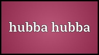 Hubba hubba Meaning [upl. by Anauqcaj]