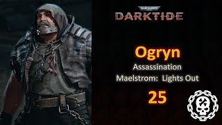 25 Ogryn  Auric Level  Maelstrom Lights Out  Assassination [upl. by Uriah]