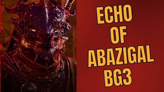 Echo of Abazigal  BG3 [upl. by Eecyac]