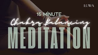 15 minute Chakra Balancing Meditation [upl. by Odnanreh760]