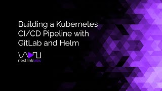 Building a Kubernetes CICD Pipeline with GitLab and Helm [upl. by Nylasoj]