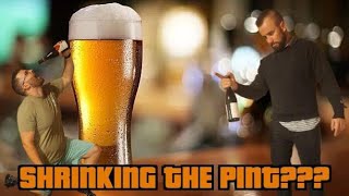 Shrinking the Pint [upl. by Jarvis]