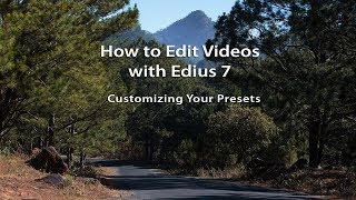 How to Edit Videos with Edius 7 Lesson 02 Customizing Your Presets [upl. by Irv932]