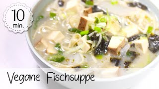 Vegane Fischsuppe gesund amp lecker 😍  Vegane Asiatische Suppe mit Nori Blättern  Vegane Rezepte 💚 [upl. by Areip719]