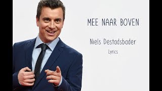 Niels Destadsbader  Mee naar boven  Lyrics [upl. by Acimot848]